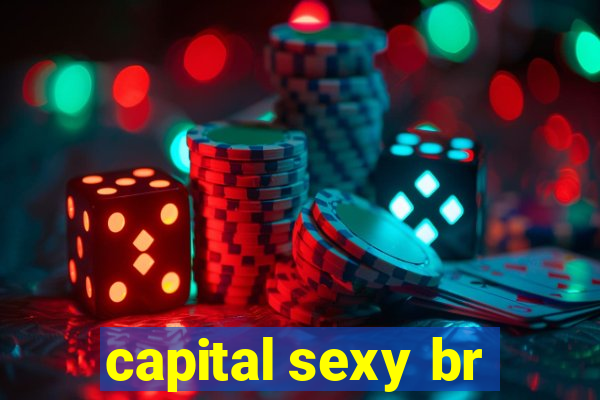 capital sexy br