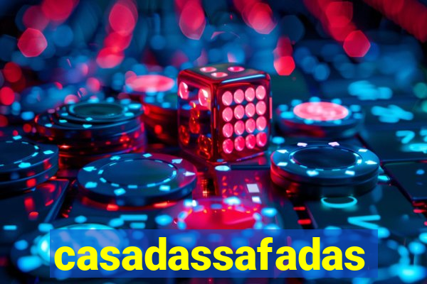 casadassafadas