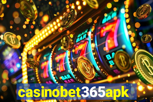 casinobet365apk