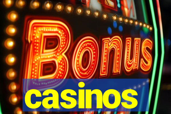 casinos