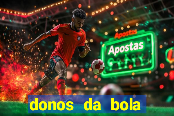 donos da bola bahia net