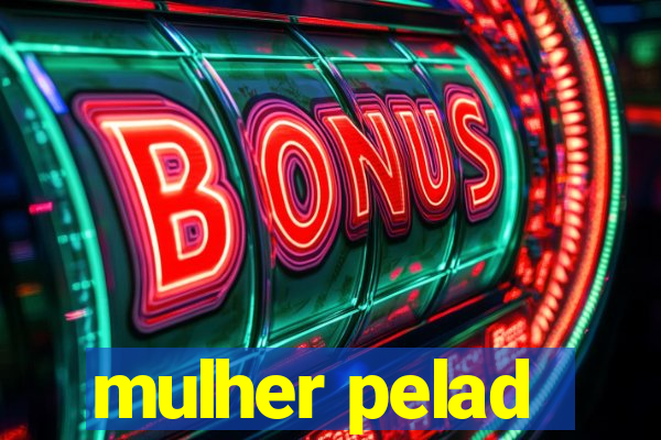 mulher pelad