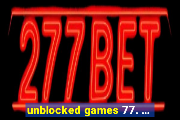 unblocked games 77. ...