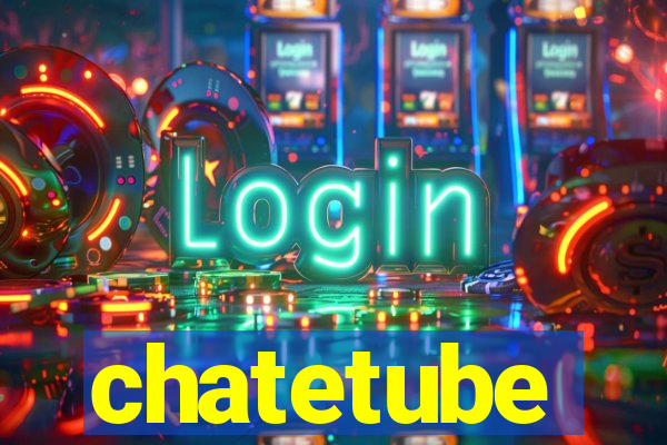 chatetube