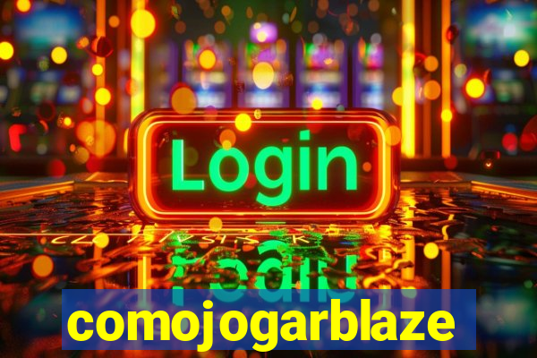 comojogarblaze