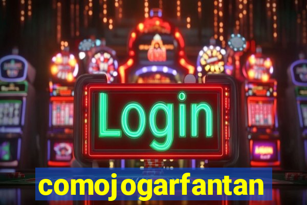 comojogarfantan