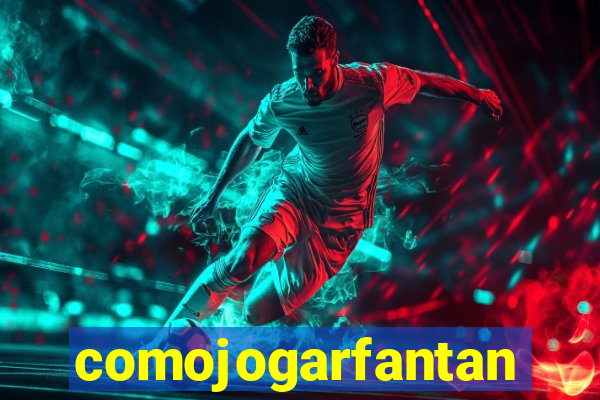 comojogarfantan