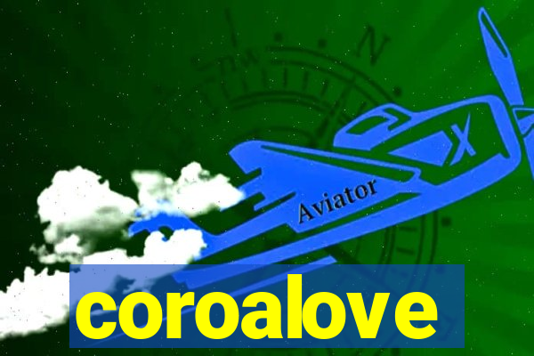 coroalove