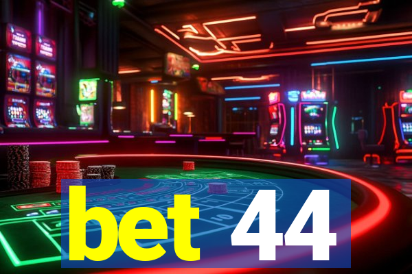 bet 44