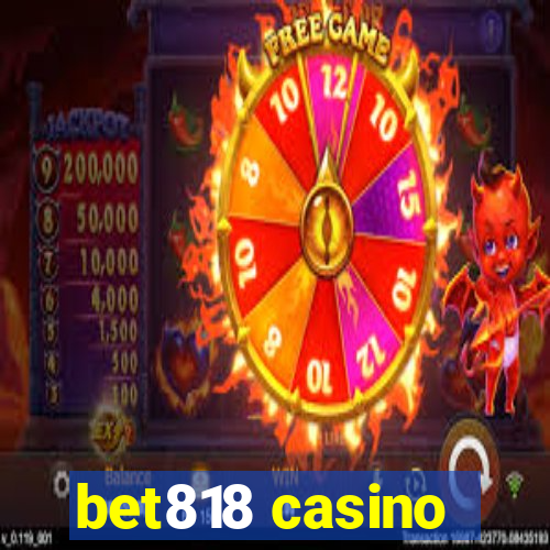 bet818 casino