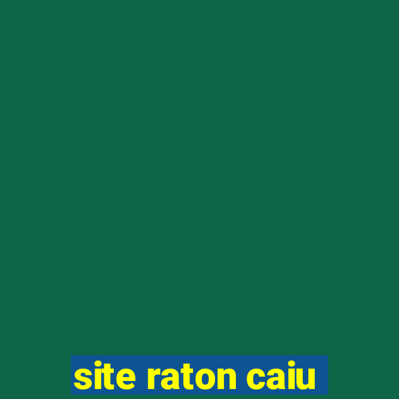 site raton caiu