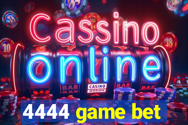 4444 game bet