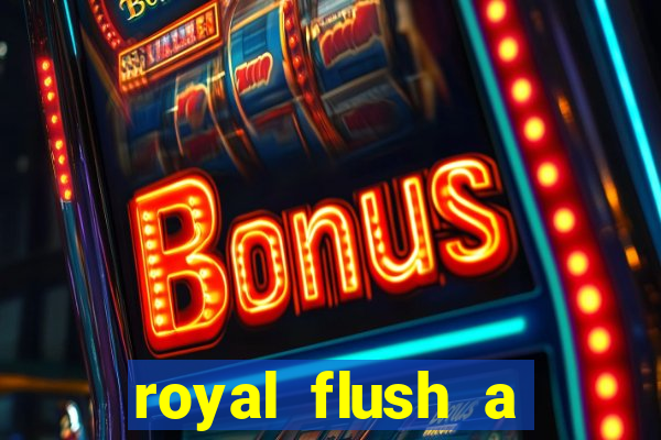 royal flush a maior jogada do poker