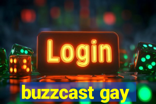 buzzcast gay