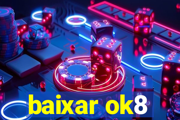 baixar ok8