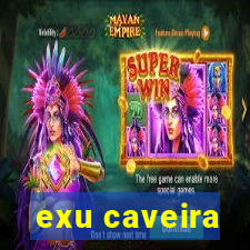 exu caveira