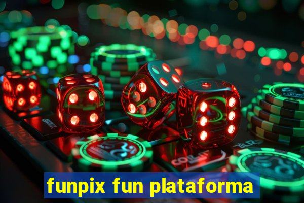 funpix fun plataforma