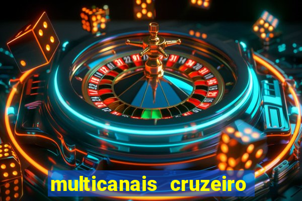 multicanais cruzeiro ao vivo