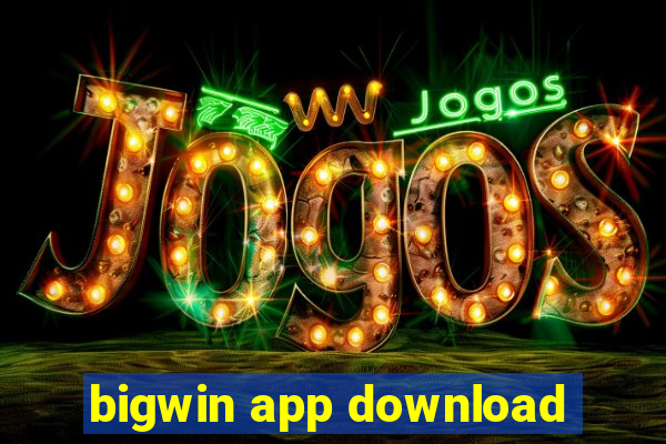 bigwin app download