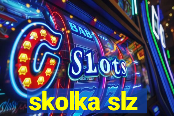 skolka slz