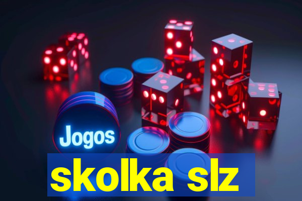 skolka slz