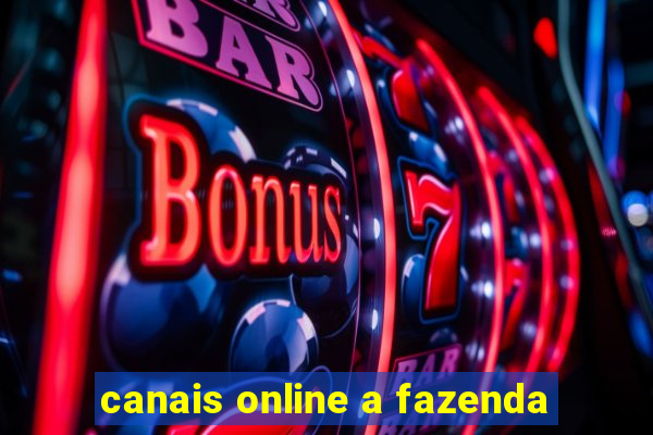 canais online a fazenda