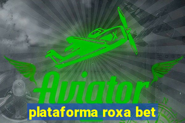 plataforma roxa bet