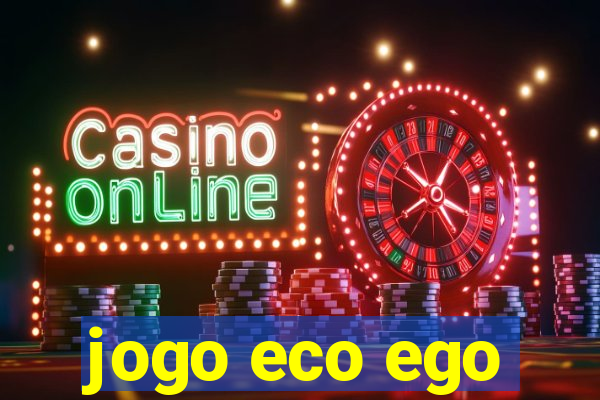 jogo eco ego