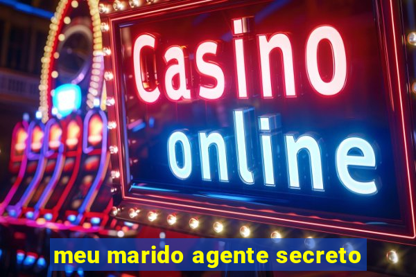 meu marido agente secreto