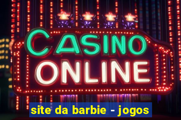 site da barbie - jogos