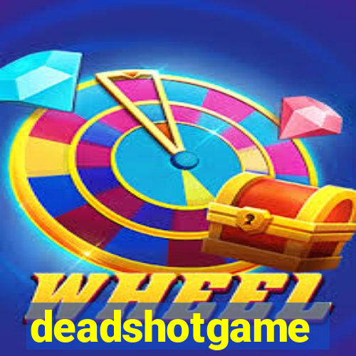 deadshotgame