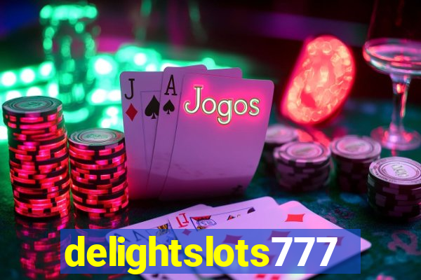 delightslots777