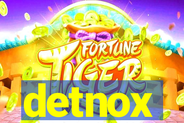 detnox