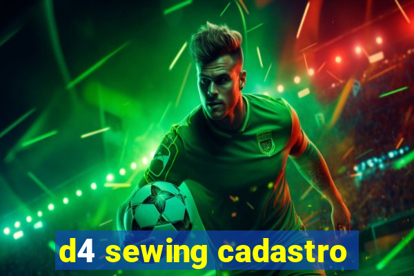 d4 sewing cadastro