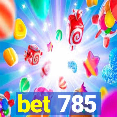 bet 785