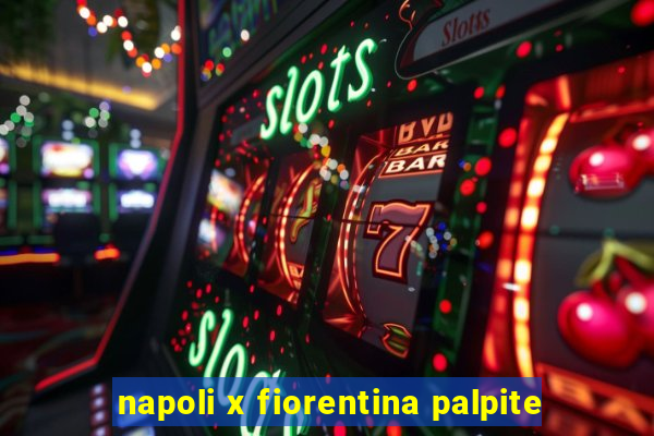 napoli x fiorentina palpite