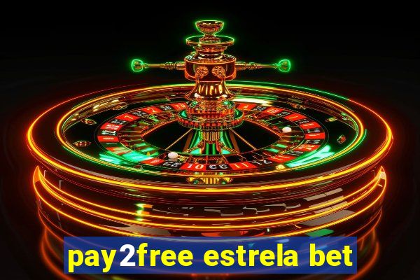 pay2free estrela bet