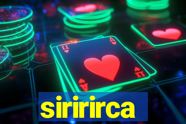 siririrca