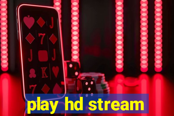 play hd stream