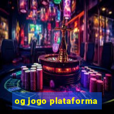 og jogo plataforma