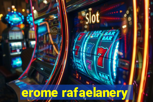 erome rafaelanery