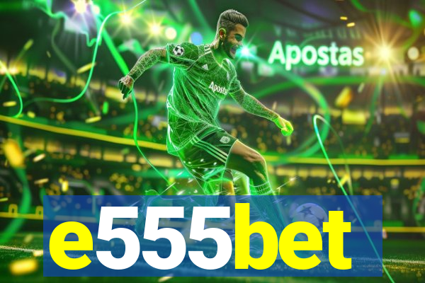 e555bet