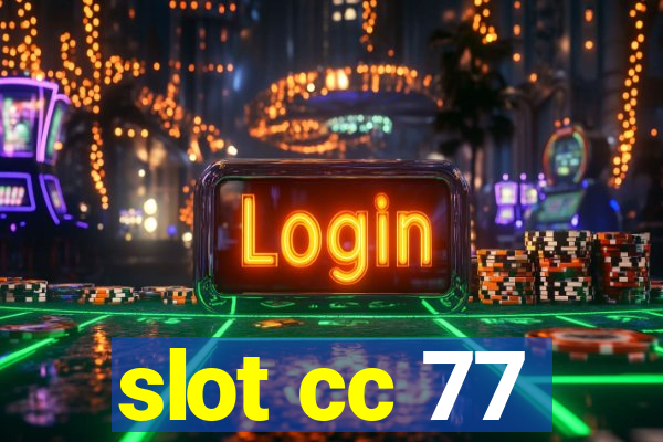 slot cc 77