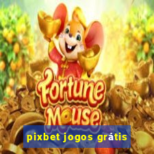 pixbet jogos grátis