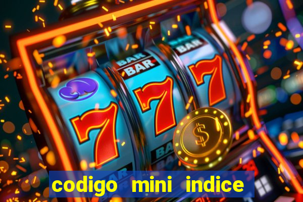 codigo mini indice setembro 2024