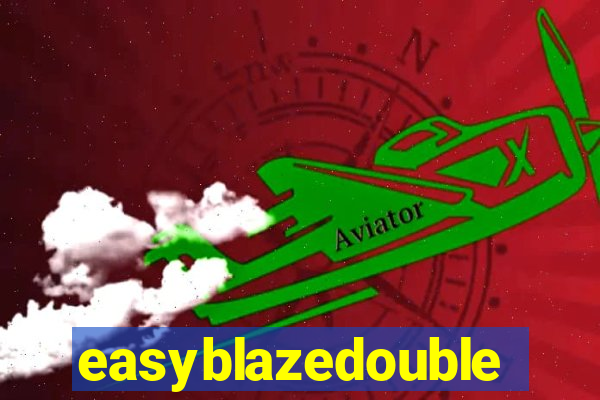 easyblazedouble