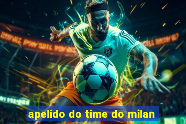 apelido do time do milan