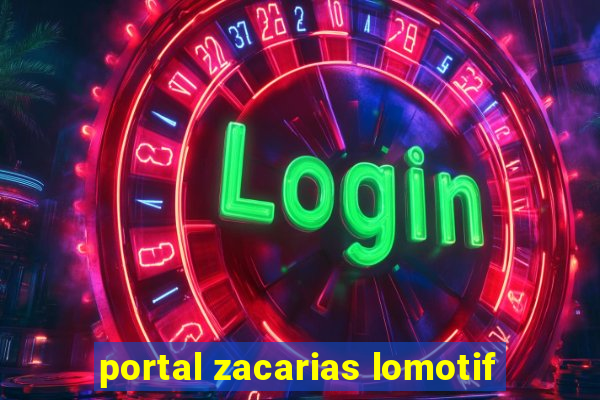 portal zacarias lomotif