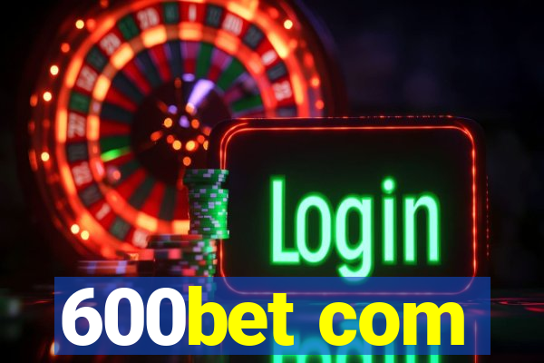 600bet com