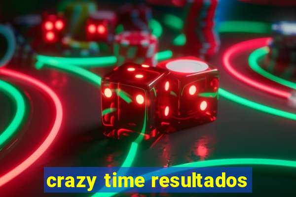 crazy time resultados